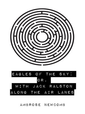cover image of Eagles of the Sky; Or, With Jack Ralston Along the Air Lanes